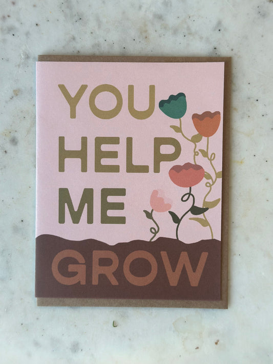 You Help Me Grow Card